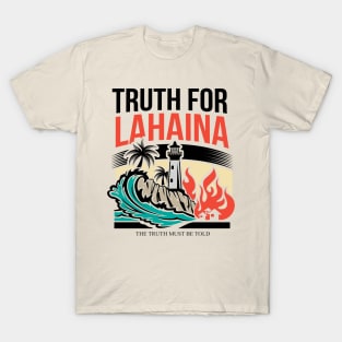 Truth for Lahaina: The Truth Must Be Told T-Shirt